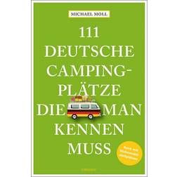 111 deutsche Campingplätze, die man kennen muss