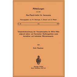 Springer Temperaturberechnung der Venusatmosphäre bis 80 km Höhe aufgrund Solarer und Thermischer Strahlungsströme Sowie Konvektiver und Turbulenter Wärmetrans