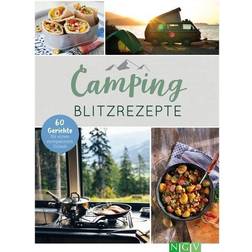 Camping-Blitzrezepte 60 Gerichte für einen entspannten Urlaub