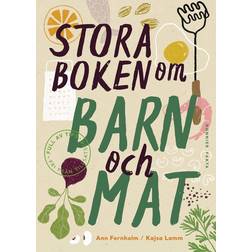 Stora boken om barn och mat (Inbunden, 2019)