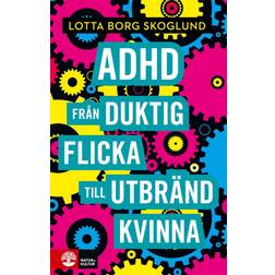 Adhd : från duktig flicka till utbränd kvinna (Häftad, 2020)