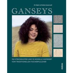 Ganseys. 150 Strickmuster und 10 Modelle inspiriert vom traditionellen Fischerpullover