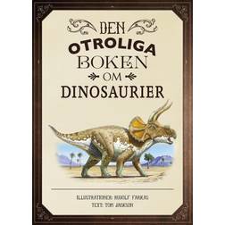 Den otroliga boken om dinosaurier (Inbunden, 2016)