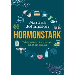 Hormonstark : ta kontroll över dina hormoner och bli ditt bästa jag (Inbunden, 2020)