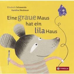 Tyrolia Eine graue Maus hat ein lila Haus