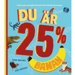 Du är 25% banan