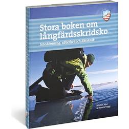 Stora boken om långfärdsskridsko : isbedömning, säkerhet och åkteknik (Inbunden, 2018)