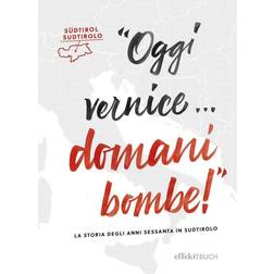 vernice ... domani bombe: La storia degli anni