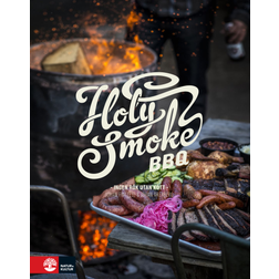 Holy Smoke BBQ: ingen rök utan kött (Inbunden, 2017)