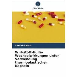 Wirkstoff-Hülle-Wechselwirkungen unter Verwendung thermoplastischer Kapseln: DE