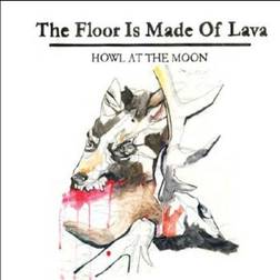 Howl at the Moon The Floor is Made of Lava (Vinyl)