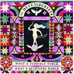 What A Terrible World What A Beautiful World Decemberists (Vinyl)