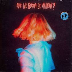 Are We Gonna Be Alright Fickle Friends (Vinyl)