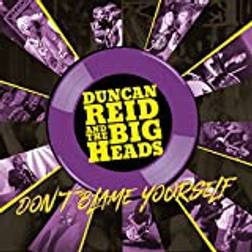 Dont Blame Yourself Duncan Reid and the Big Heads (Vinyl)