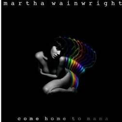 Wainwright, Martha: Come Home To Mama (Vinyl)