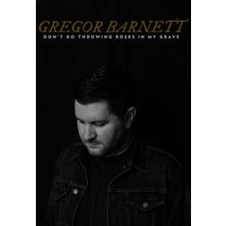 Barnett, Gregor: Don't Go Throwing Roses In My Grave (Vinyl)