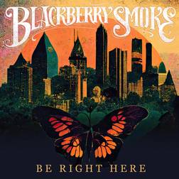 Be Right Here Blackberry Smoke (Vinyl)