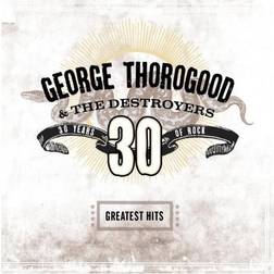 Greatest Hits: 30 Years Of Rock George Thorogood & The Destroyers (Vinyl)