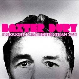 I Thought I Was Better Than You Baxter Dury (Vinyl)