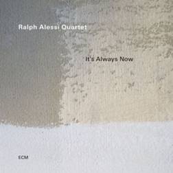 Ralph Alessi Quartet It's Always Now CD (Vinyl)