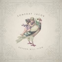 Oxygen Will Flow Someday Jacob (Vinyl)