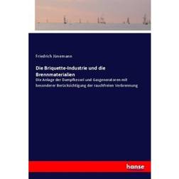 Die Briquette-Industrie und die Brennmaterialien