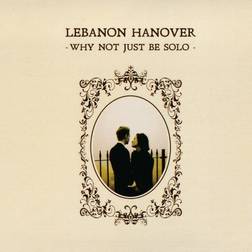 Why Not Just Be Solo Lebanon Hanover (Vinyl)