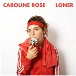 Rose, Caroline: Loner Ltd. (Vinyl)