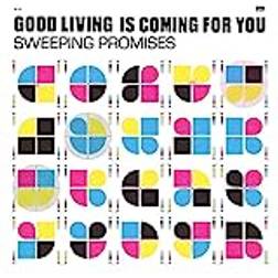 Good Living Is Coming For You Sweeping Promises (Vinyl)