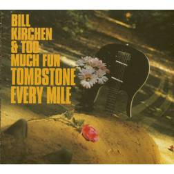 Tombstone Every Mile by Bill Kirchen & Too Much Fun CD Album (Vinyl)