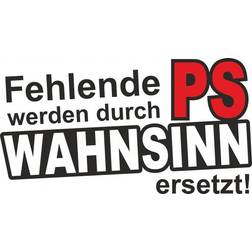 Hermann Schütz Aufkleber Fehlende PS werden durch Wahnsinn ersetzt! Transparent