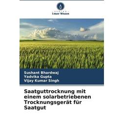 Saatguttrocknung mit einem solarbetriebenen Trocknungsgerät für Saatgut