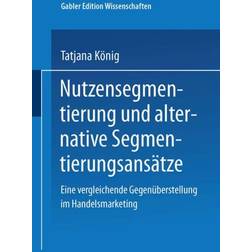 Nutzensegmentierung und alternative Segmentierungsansätze