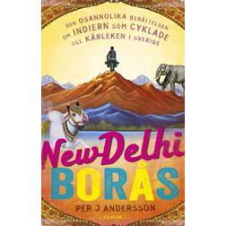 New Delhi - Borås : den osannolika berättelsen om indiern som cyklade till Sverige för kärlekens skull (E-bok, 2013)