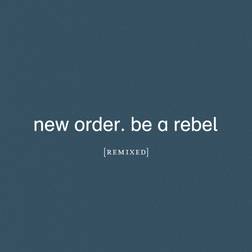 Be A Rebel Remixed New Order (Vinyl)