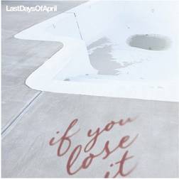 If You Lose It Last Days Of April (Vinyl)