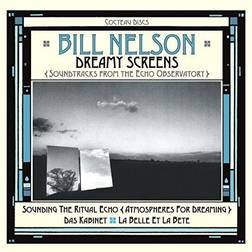 Dreamy Screens: Soundtracks from the Echo Observatory Bill Nelson (CD)