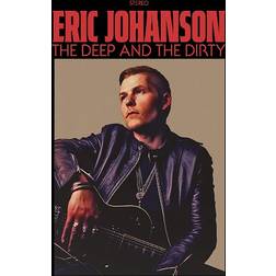 Deep And The Dirty Eric Johanson (CD)