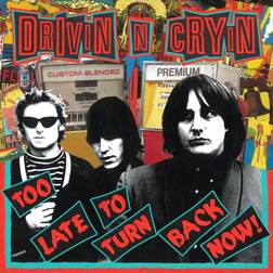 Too Late To Turn Back Now Drivin' N' Cryin' (Vinyl)