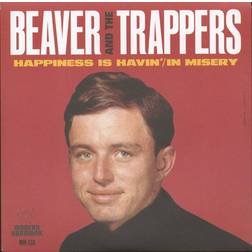 Happiness Is Havin' In Misery Beaver And The Trappers (Vinyl)