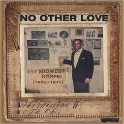 Various No Other Love Midwest Gospel 1965-1978 (Vinyl)