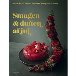 Smagen & duften af jul - Anne-Mette Juul Svensson & Bjarne Als, Bering House of Flowers (Indbundet)
