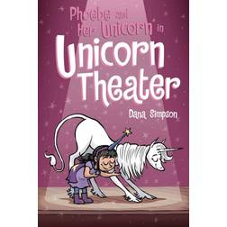 Phoebe and Her Unicorn in Unicorn Theater (Phoebe and Her Unicorn Series Book 8) (Paperback, 2018)