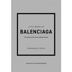 The Little Book of Balenciaga: The Story of the Iconic Fashion House (Hardcover, 2022)