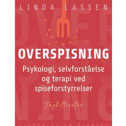 Overspisning. Psykologi, selvforståelse og terapi ved spiseforstyrrelser (E-bog, 2021)