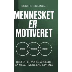 Mennesket er motiveret - Derfor er vores arbejde så meget mere end styring (Lydbog, MP3, 2022)