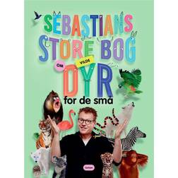 Sebastians store bog om vilde dyr for de små (Indbundet)