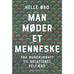 Man møder et menneske - Fra bureaukrati til relationel velfærd (Hæftet, 2023)