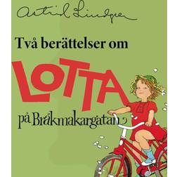 Två berättelser om Lotta på Bråkmakargatan (Ljudbok, MP3, 2020)