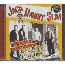 Jack Rabbit Slim From The Waist Down/ Hairdos and Heartaches (CD)